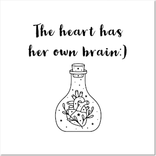 THE HEART HAS HER OWN BRAIN| LOVE | HEART Posters and Art